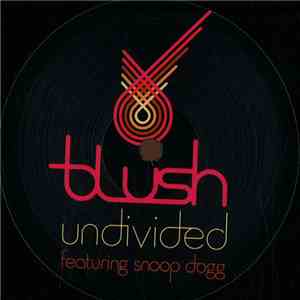 Blush  Feat. Snoop Dogg - Undivided (The Club Remixes)
