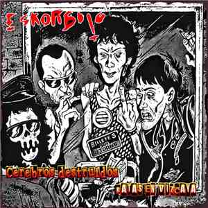 Eskorbuto - Cerebros Destruidos / Ratas En Vizcaya