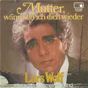 Lars Wolf - Mutter, wann seh' ich dich wieder