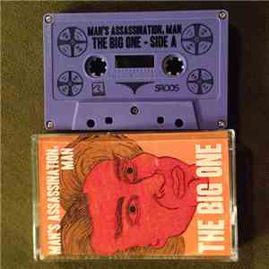 Man's Assassination, Man - The Big One