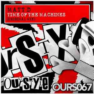 Matt D  - Time Of The Machines