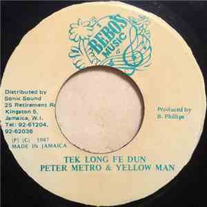 Peter Metro & Yellow Man - Tek Long Fe Dun