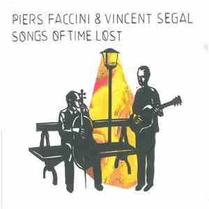 Piers Faccini & Vincent Segal - Songs Of Time Lost
