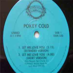 Pokey Cold - Let Me Love You