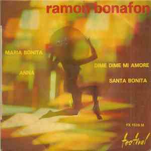 Ramon Bonafon - Maria Bonita / Dime Dime Mi Amor / Anna / Santa Bonita