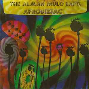 The Alman Mulo Band - Afrodiziac Dream Time