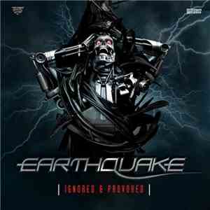 Various - Earthquake - Ignored & Provoked
