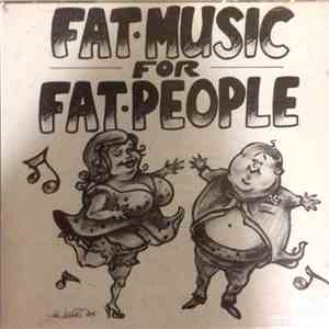 Various - Fat Music For Fat People