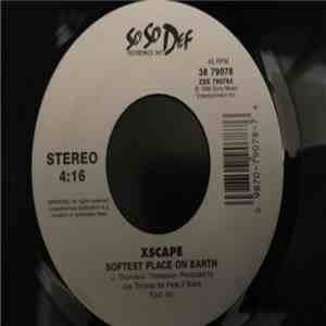 Xscape - Softest Place On Earth / My Little Secret