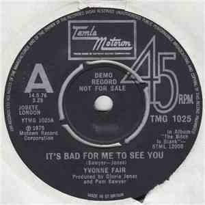 Yvonne Fair - It's Bad For Me To See You