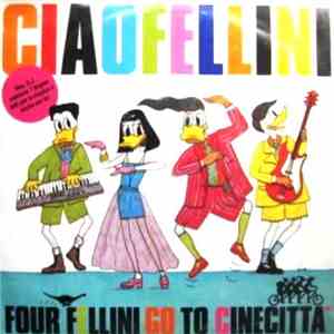 Ciao Fellini - Four Fellini Go To Cinecittà