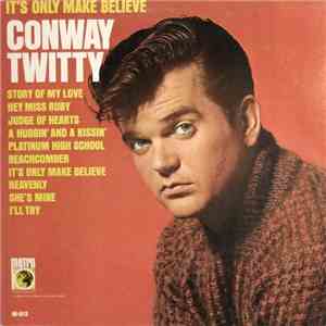 Conway Twitty - It's Only Make Believe