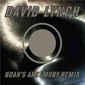 David Lynch - Noah's Ark (Moby Remix)