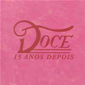 Doce - 15 Anos Depois