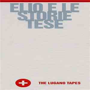 Elio E Le Storie Tese - The Lugano Tapes