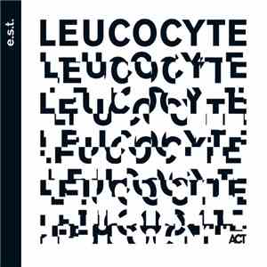 E.S.T. - Leucocyte