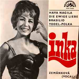 Inka Zemánková - Hava Nagila / Die Ewige Liebe / Brasilio / Yodel-Polka