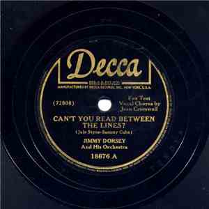 Jimmy Dorsey And His Orchestra - Can't You Read Between The Lines ? / Negra ...