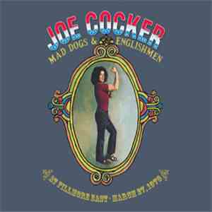 Joe Cocker - Mad Dogs & Englishmen At Fillmore East - March 27, 1970