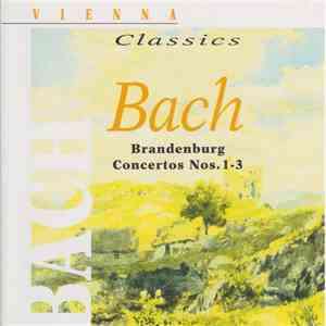 Johann Sebastian Bach - Brandeburg Concertos N°1, 2 & 3