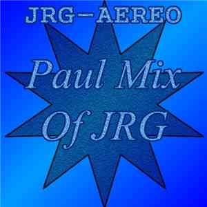 Jrg-Aereo - Paul Mix Of JRG