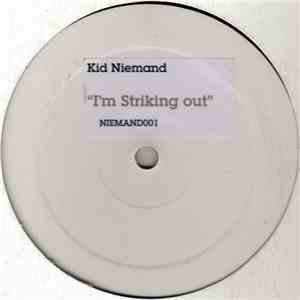 Kid Niemand - I'm Striking Out