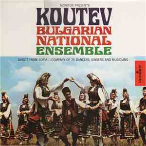 Koutev Bulgarian National Ensemble - Monitor Presents Koutev Bulgarian Nati ...