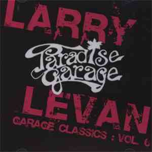 Larry Levan - Garage Classics Vol. 6