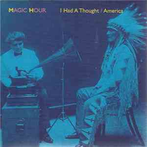 Magic Hour - I Had A Thought / America