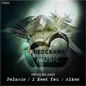 Mehdi Belkadi - Polaris / I Need You / Alkes