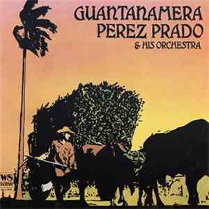 Perez Prado And His Orchestra - Guantanamera