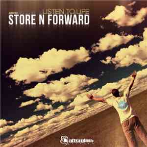 Store N Forward - Listen To Life