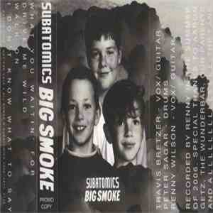 Subatomics - Big Smoke