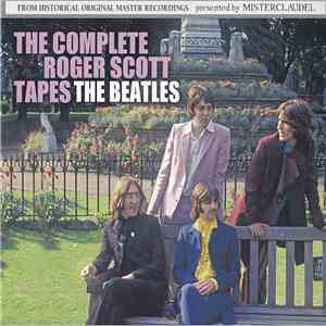 The Beatles - The Complete Roger Scott Tapes