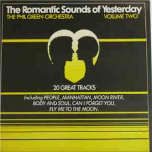 The Phil Green Orchestra - The Romantic Sounds Of Yesterday Volume 2