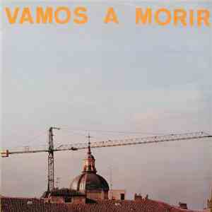 Vamos A Morir - Vamos A Morir