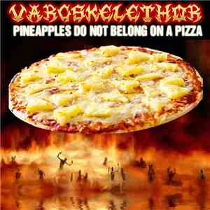 Vargskelethor - Pineapples Do Not Belong on a Pizza