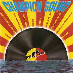 Various - Champion Sound (The Best Of Kickin Records Volume One)