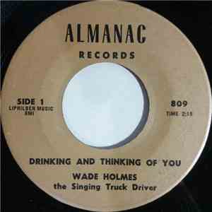 Wade Holmes - Drinking And Thinking Of You / I'll Just Pretend