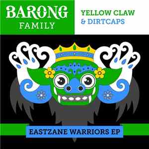 Yellow Claw & Dirtcaps - Eastzane Warriors EP