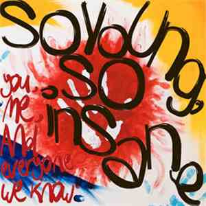 You, Me, And Everyone We Know - So Young, So Insane