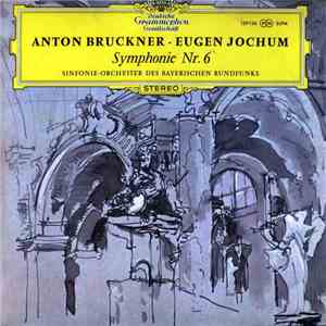 Anton Bruckner, Sinfonie-Orchester Des Bayerischen Rundfunks, Eugen Jochum  ...