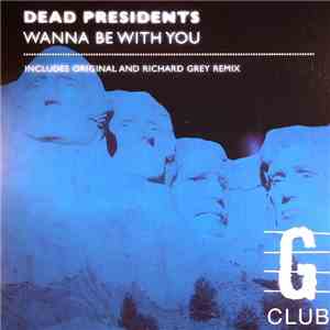Dead Presidents  - Wanna Be With You