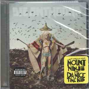 Die Antwoord - Mount Ninji And Da Nice Time Kid
