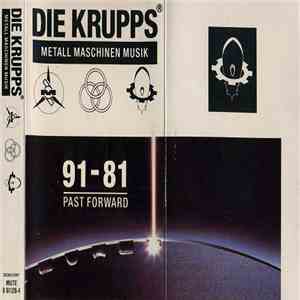 Die Krupps - Metall Maschinen Musik : 91-81 Past Forward