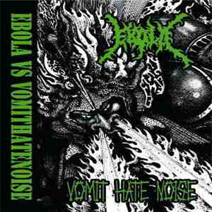 Ebola  / Vomit Hate Noise - Distorted Reality