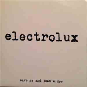 Electrolux  - Save Me And Jean's Dry