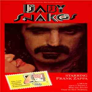 Frank Zappa - Baby Snakes - A Movie About People Who Do Stuff That Is Not N ...