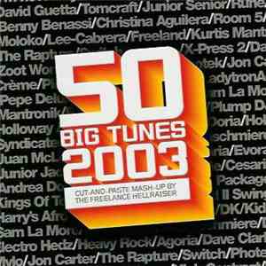 Freelance Hellraiser - 50 Big Tunes 2003