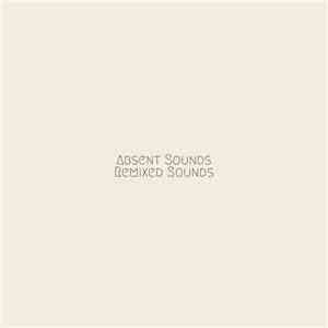 From Indian Lakes - Absent Sounds (Remixed Sounds)